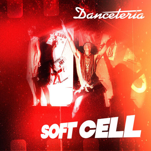 Soft Cell / Danceteria
